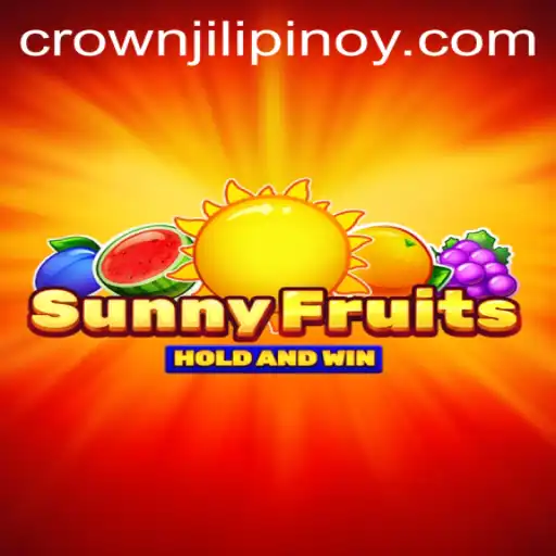 SunnyFruits: Exploring the Thrill of CROWNJILI's Latest Game